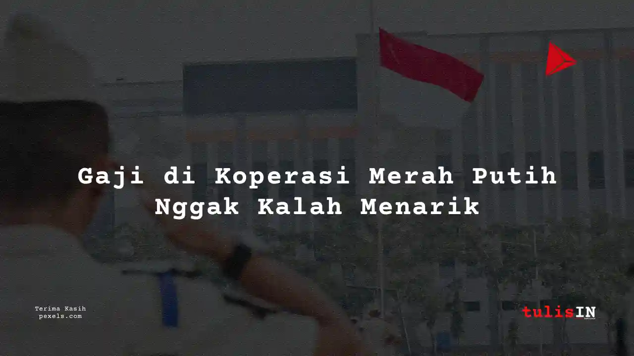 Berapa Gaji Wakil Ketua Bidang Keanggotaan Koperasi Merah Putih 2025?