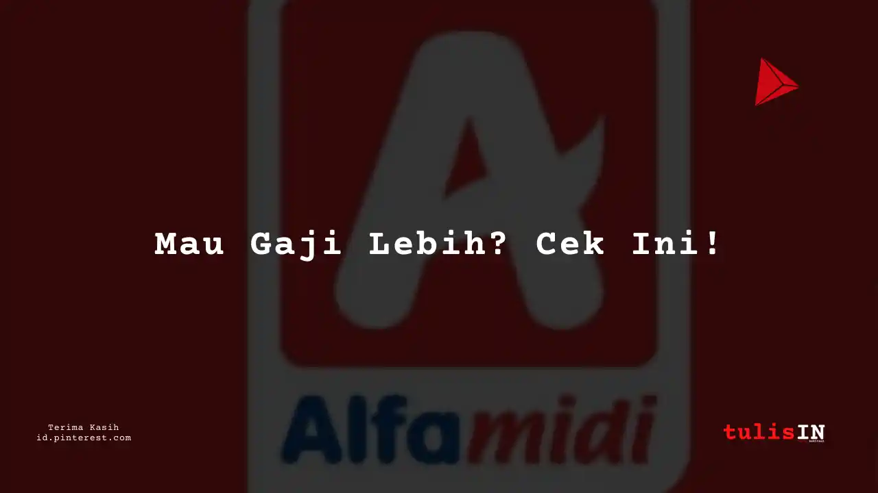 Berapa Gaji Warehouse Staff Alfamidi Tahun 2023?