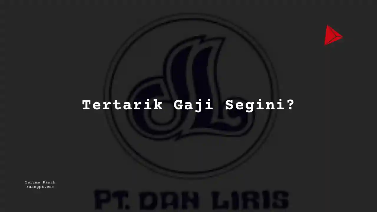 Berapa Gaji Warehouse Unit Head PT Dan Liris 2024?