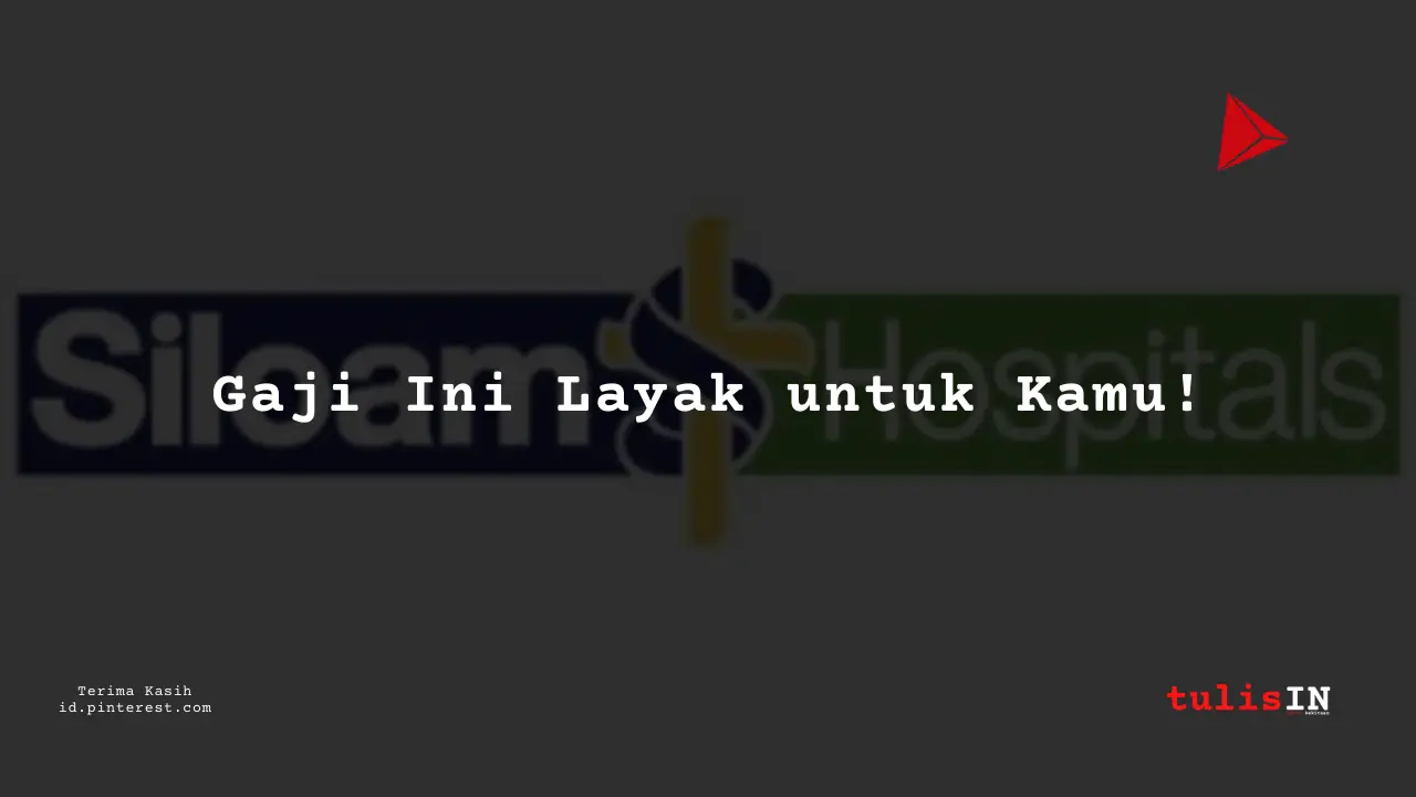 Berapa Gaji Warehousing RS Siloam Tahun 2024?