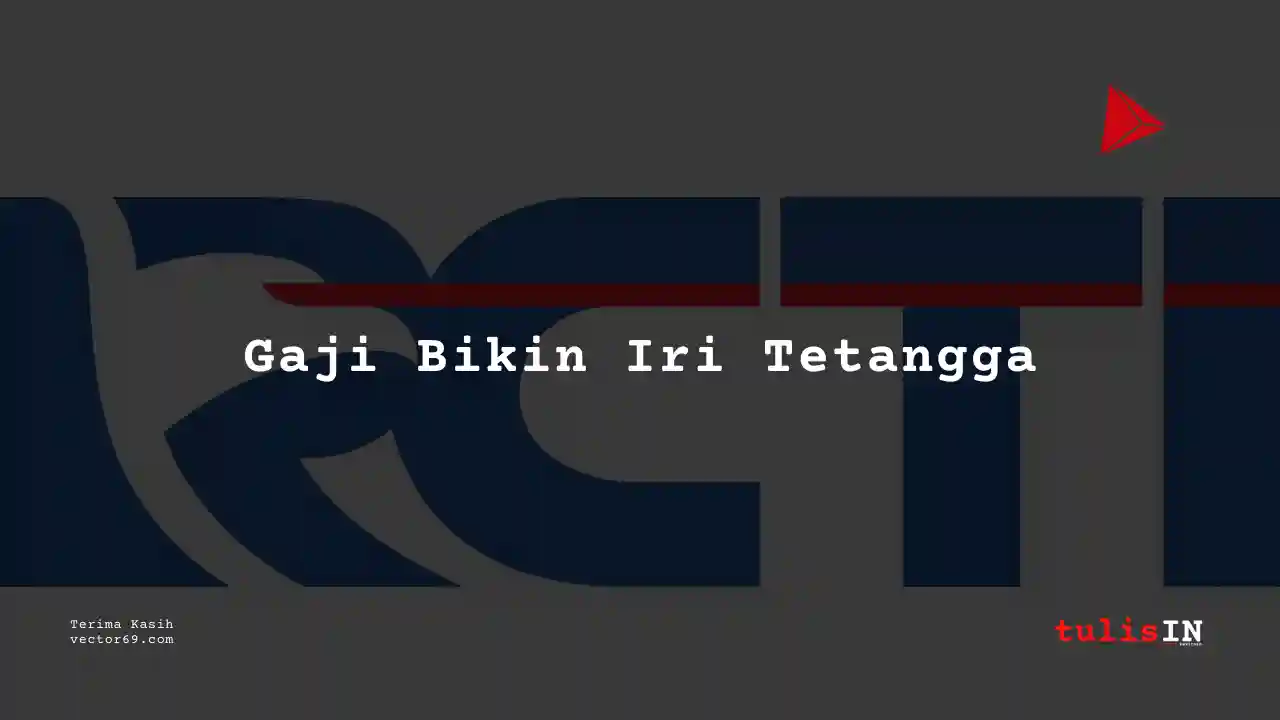 Berapa Gaji Wartawan RCTI 2025?