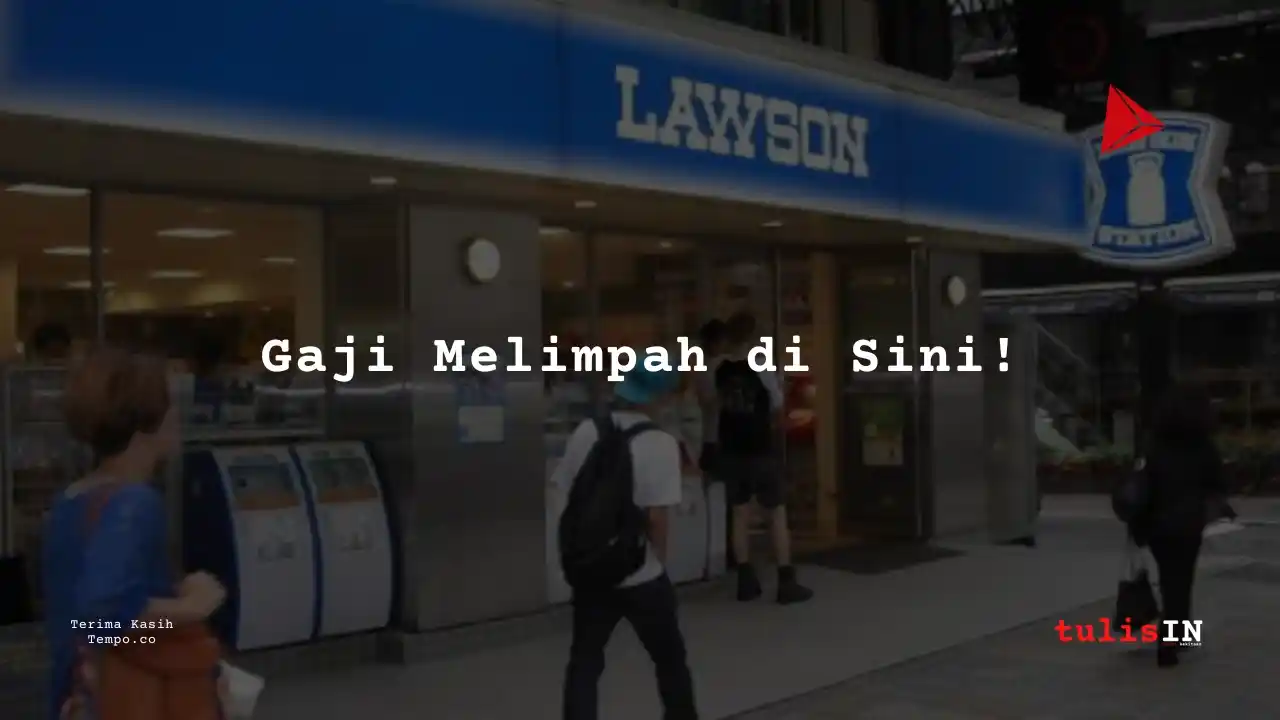 Berapa Gaji Crew Store PT Lawson Indonesia 2024?