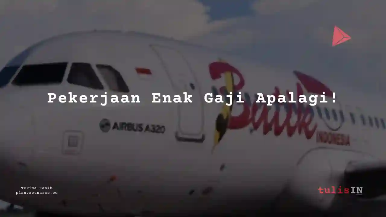 Berapa Gaji Teknisi Pesawat Batik Air Tahun 2024?