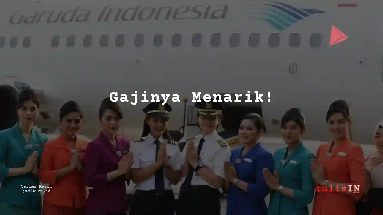 Berapa Gaji Sekretaris Garuda Indonesia Tahun 2023?