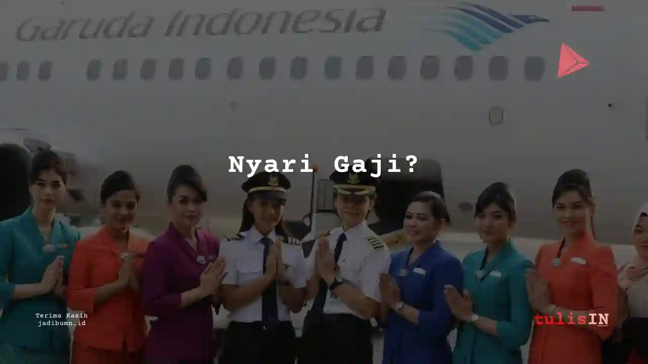 Berapa Gaji General Manager Garuda Indonesia Tahun 2023?