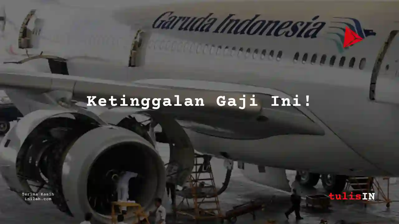 Berapa Gaji Management Trainee Garuda Indonesia Tahun 2024?