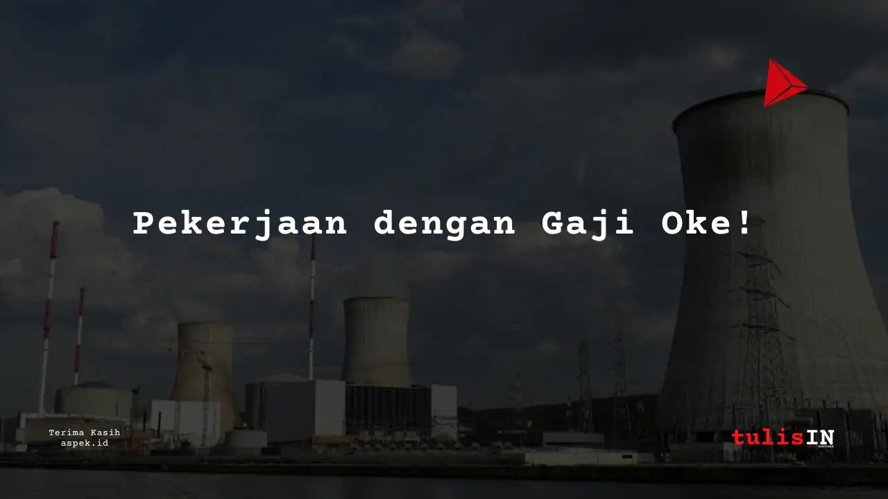 Berapa Gaji Inspection Engineer Industri Nuklir Indonesia 2025?
