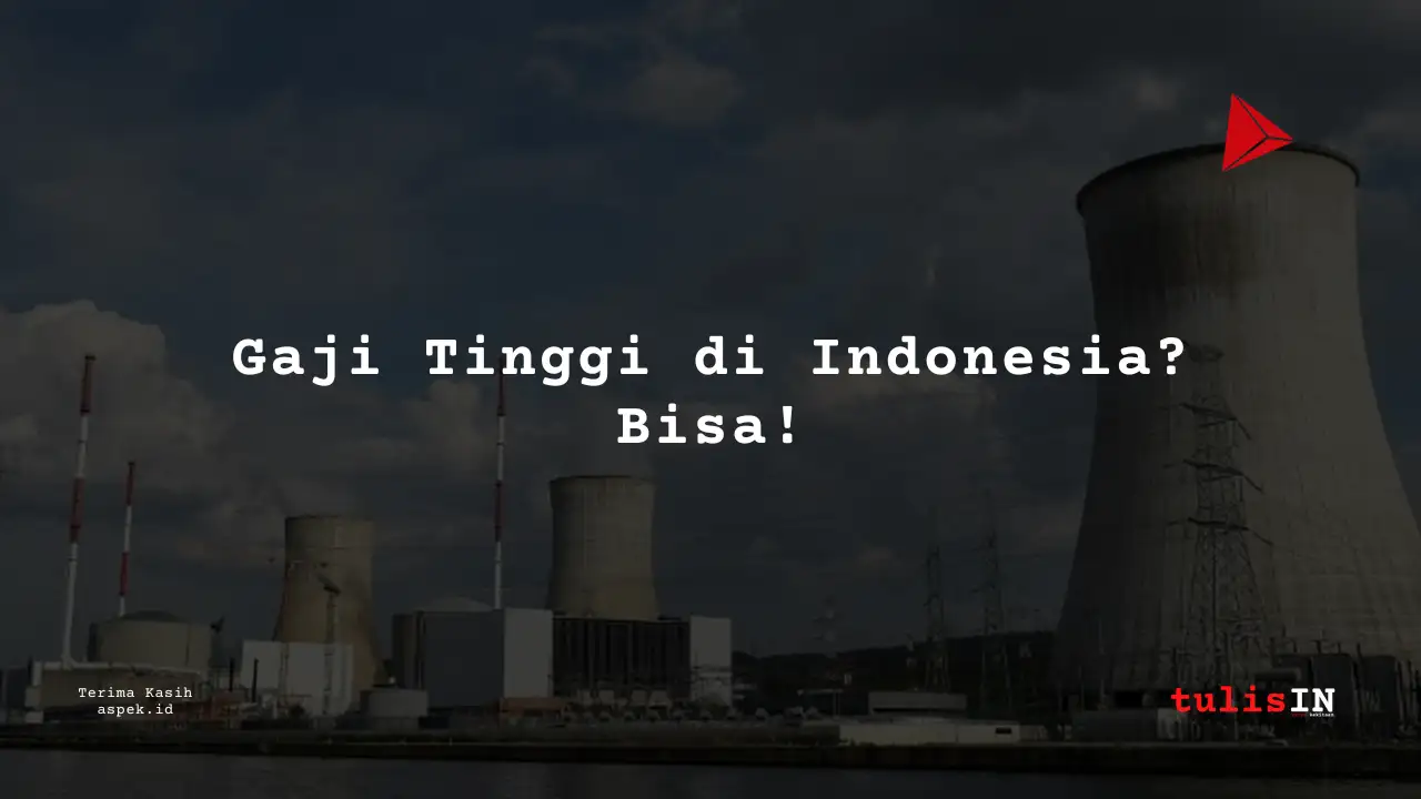 Berapa Gaji Junior Analyst Industri Nuklir Indonesia 2025?