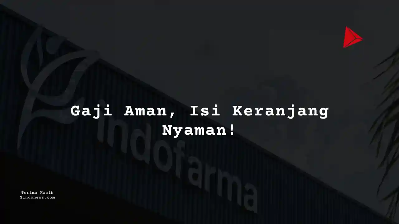 Berapa Gaji Kepala Gudang PT Indonesia Farma Tbk 2023?
