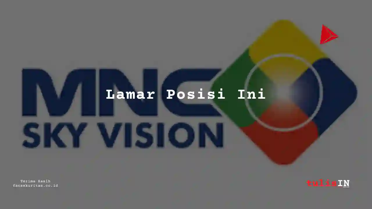Berapa Gaji HR, Admin MNC Sky Vision 2024?