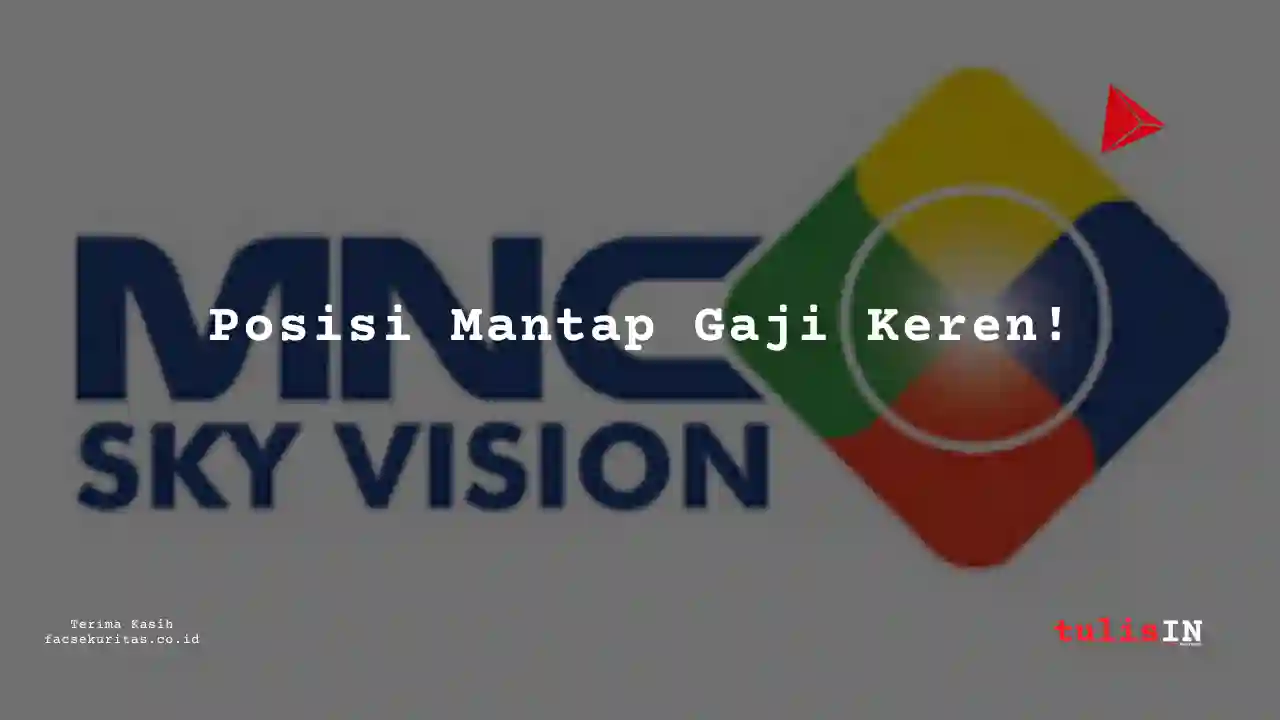 Berapa Gaji Desain MNC Sky Vision 2024?