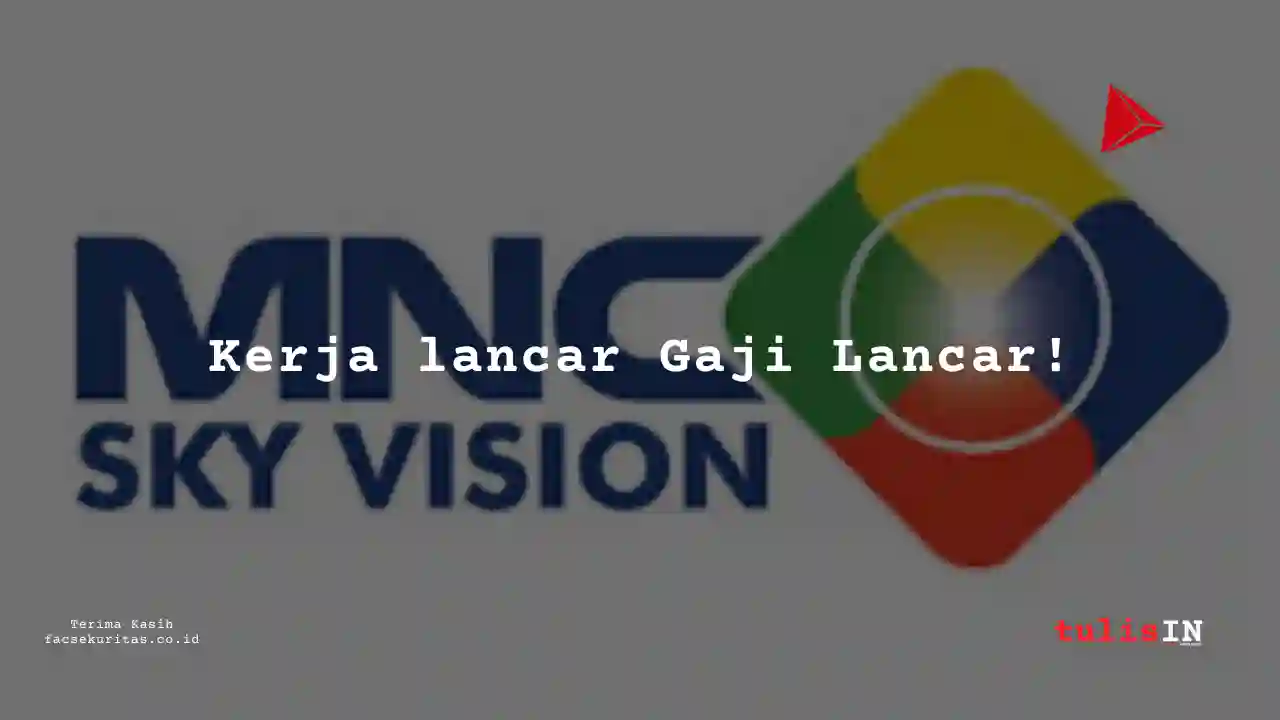 Berapa Gaji Engineering MNC Sky Vision 2024?