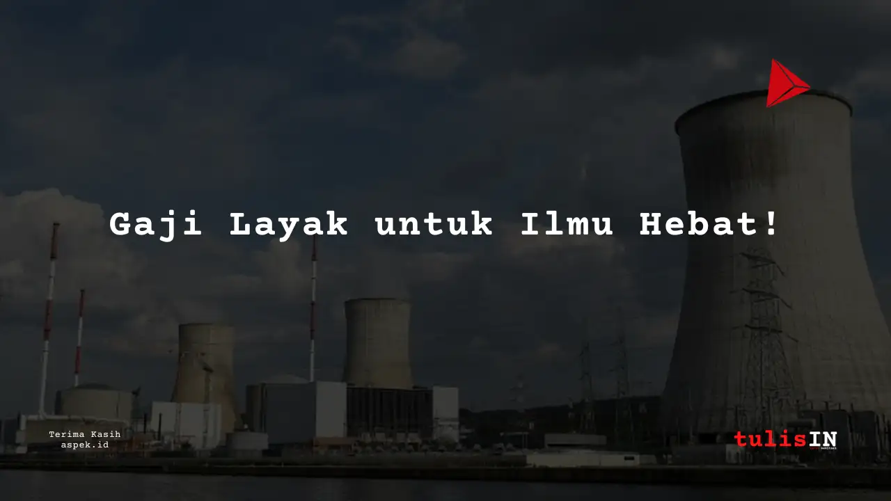 Berapa Gaji Operator Industri Nuklir Indonesia 2025?
