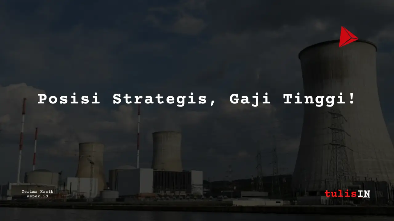 Berapa Gaji Public Relation Supervisor Industri Nuklir Indonesia 2025?
