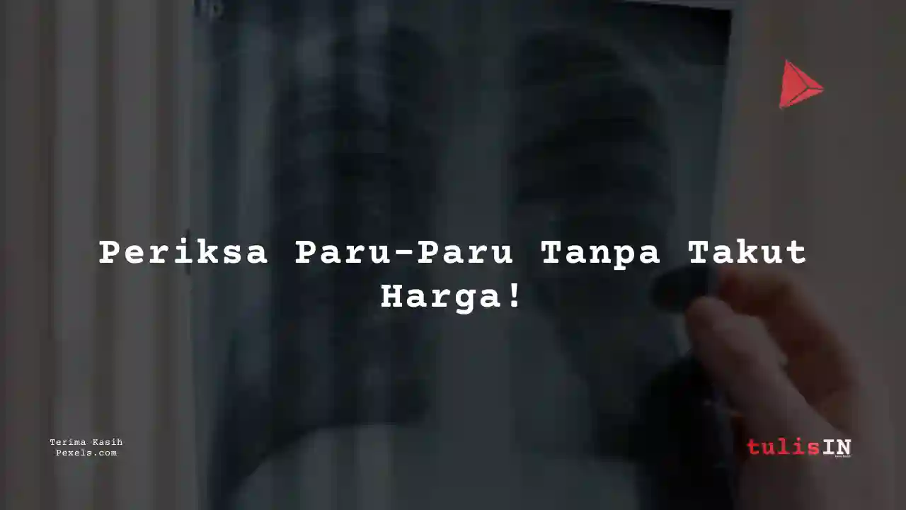 Berapa Harga Rontgen Dada Biomedilab Cikupa 2023?