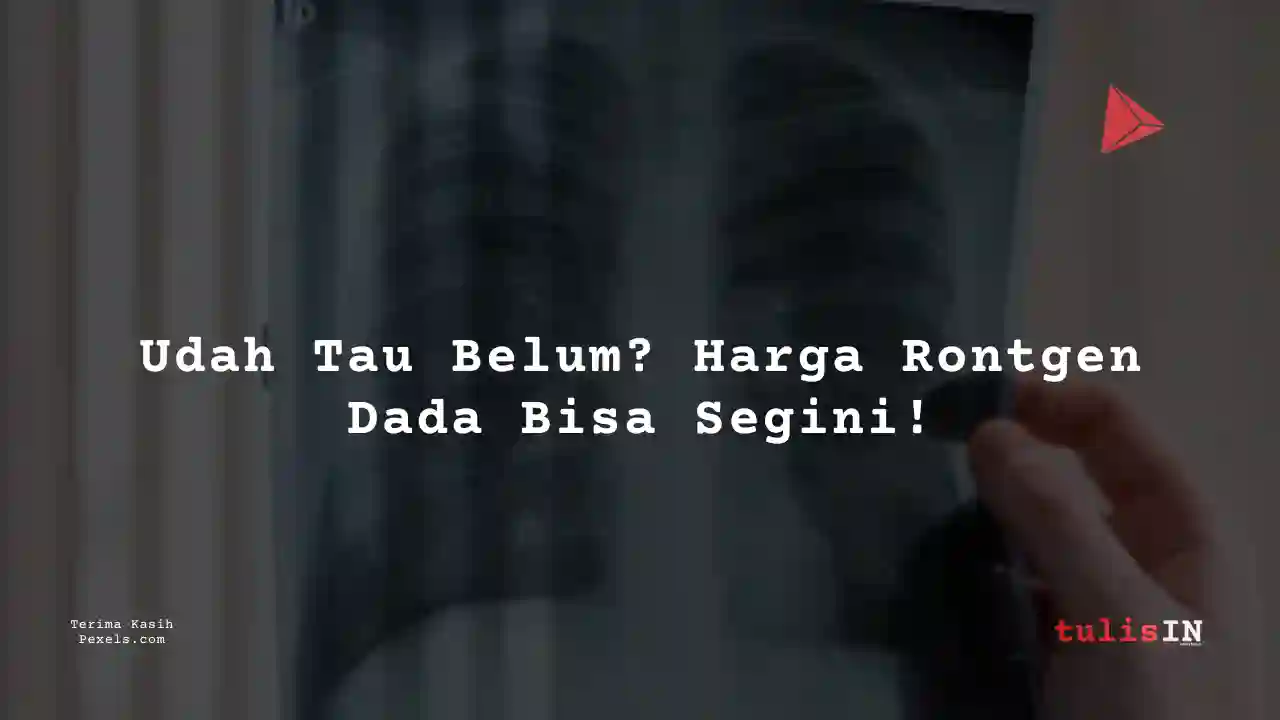 Berapa Harga Rontgen Dada Klinik Telko Medika 2023?