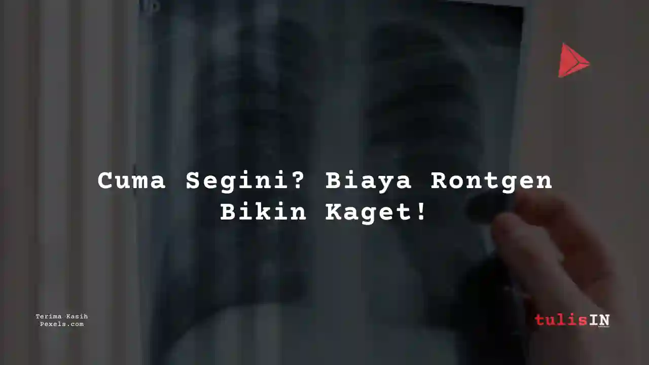 Berapa Harga Rontgen Dada Mayapada Hospital 2023?