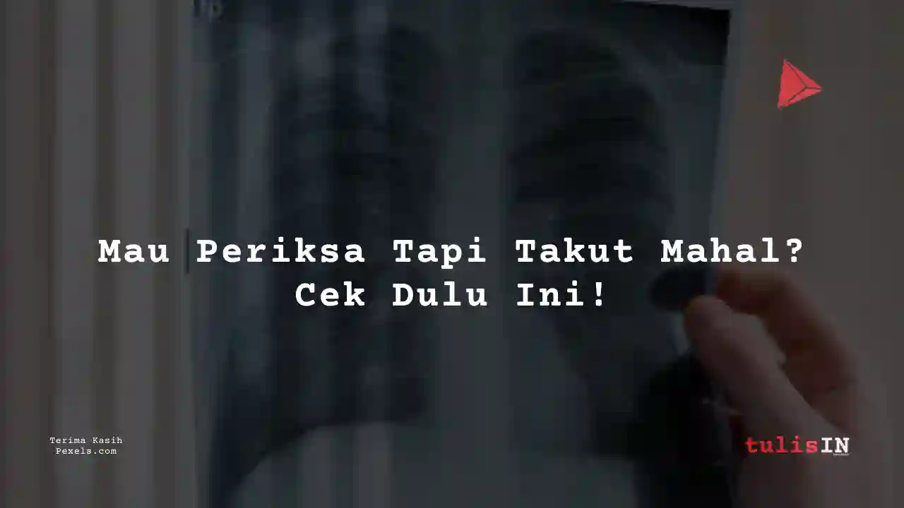 Berapa Harga Rontgen Dada Rumah Sakit PELNI 2023?