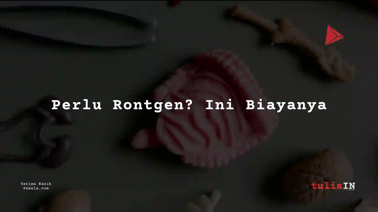 Berapa Harga Rontgen Perut atau Lambung Mitra Keluarga Depok 2023?