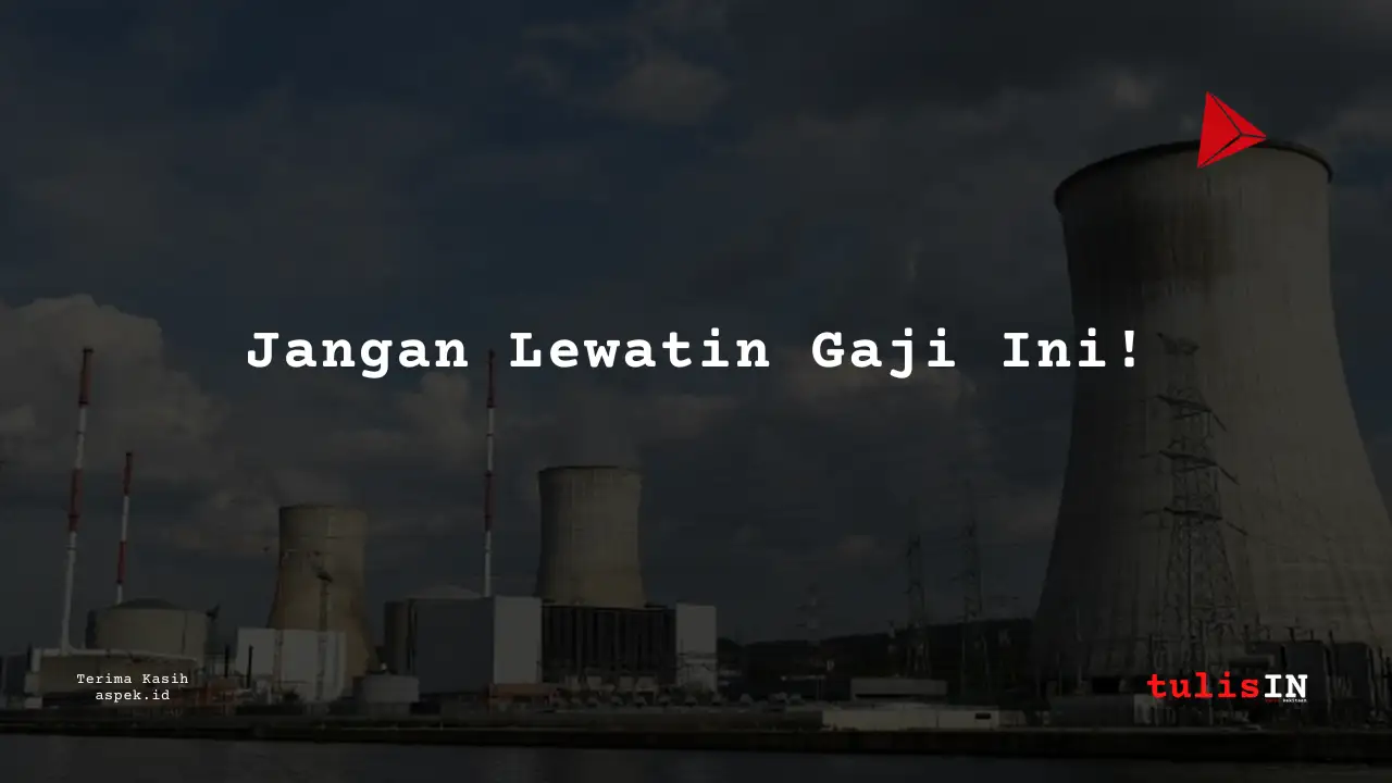 Berapa Gaji Sales/Business Development Industri Nuklir Indonesia 2025?