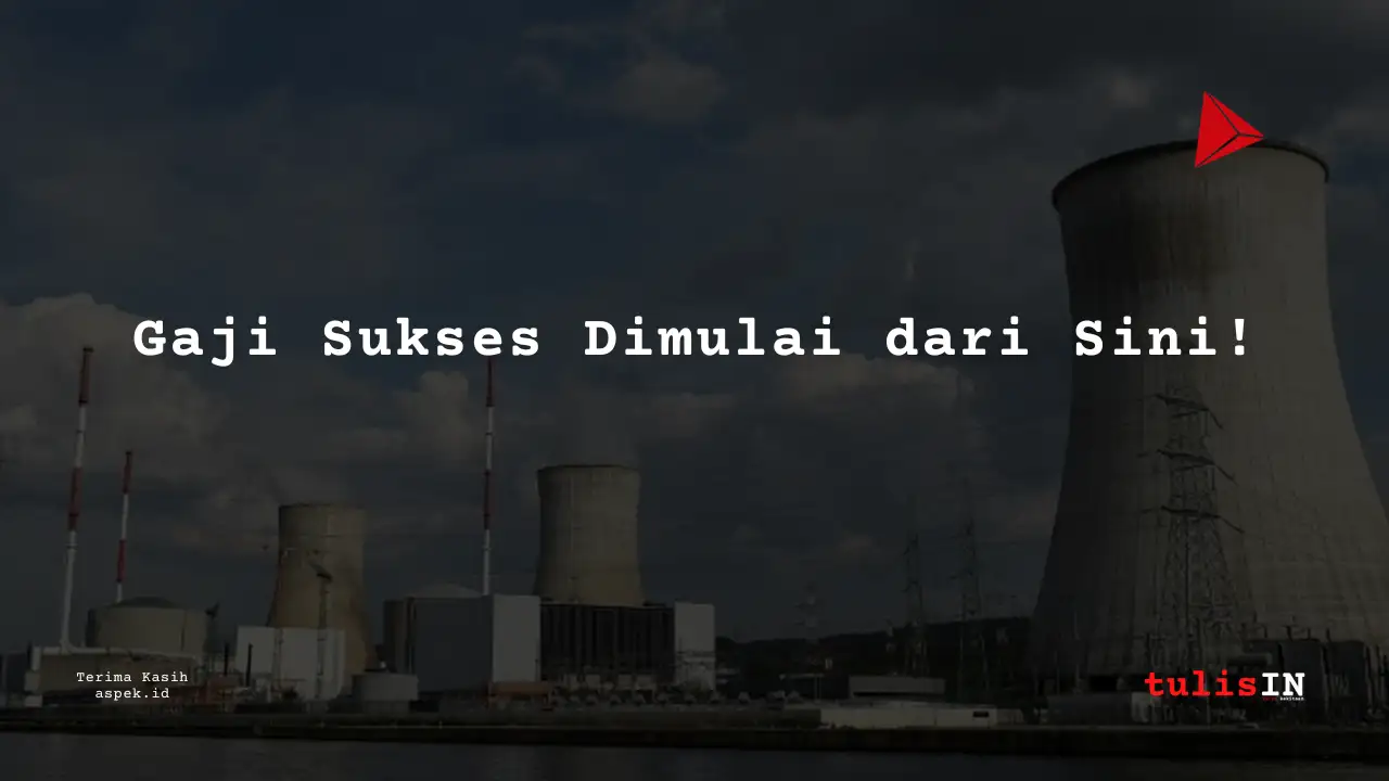 Berapa Gaji Supervisor Industri Nuklir Indonesia 2025?