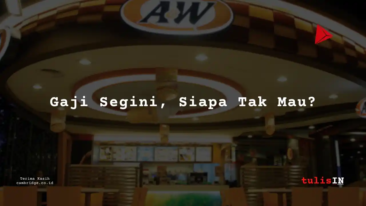 Berapa Gaji Cleaning Staff A&W 2025?