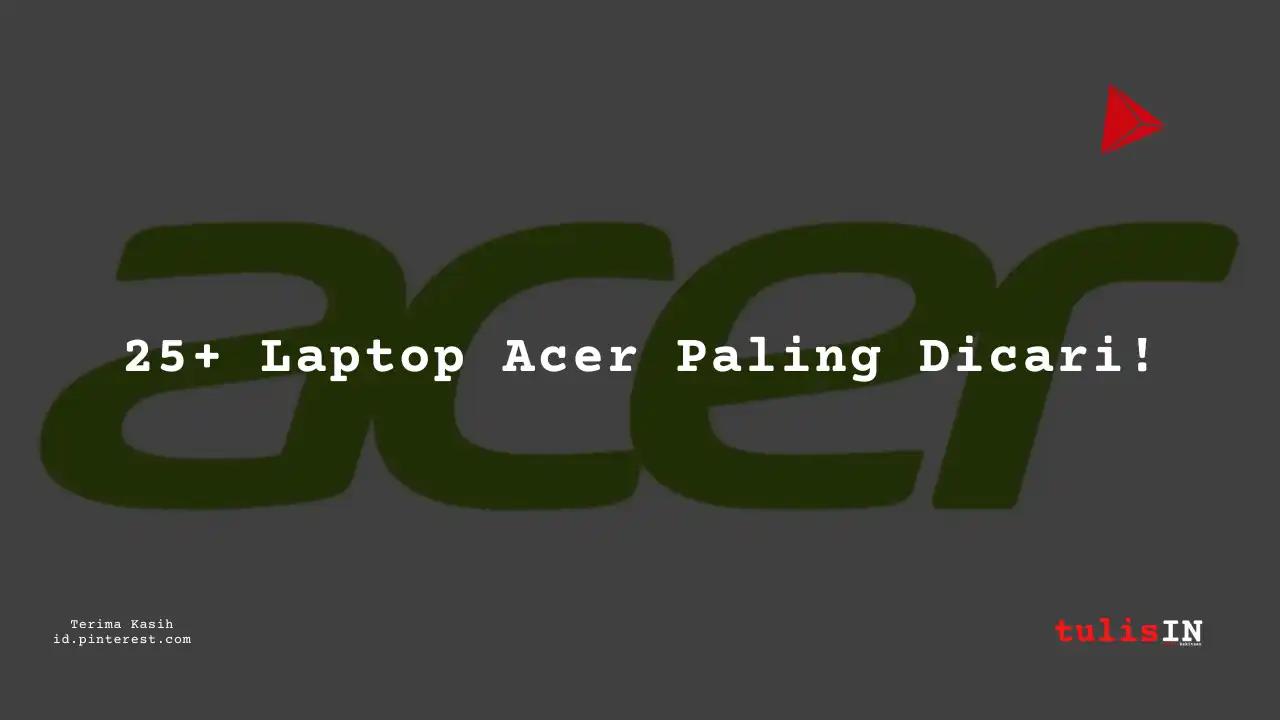 25++ Laptop Acer Terlaris Juni 2025 + Daftar Harga Terupdate
