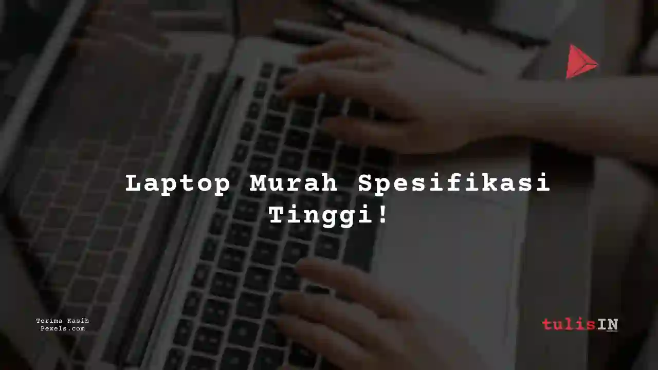 25 Laptop Murah 4 Jutaan Untuk Pelajar + Daftar Harga Terupdate