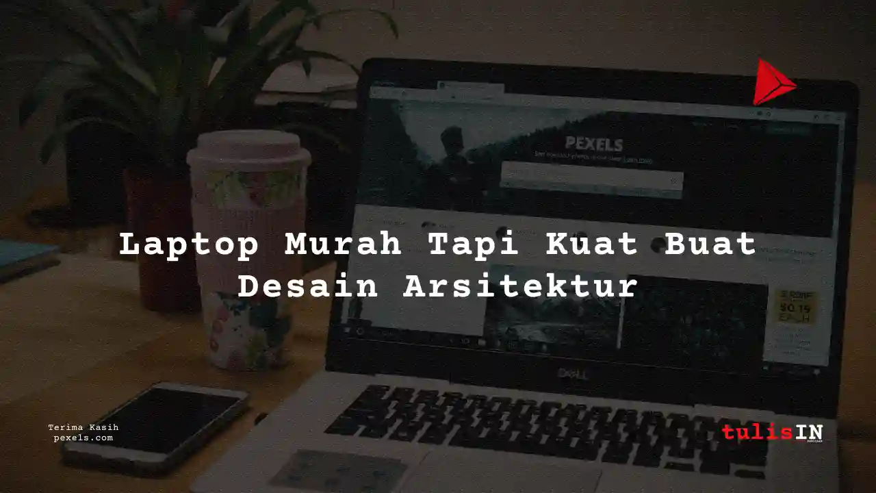 Berapa Harga Asus M509BA untuk Mahasiswa Teknik Arsitektur?