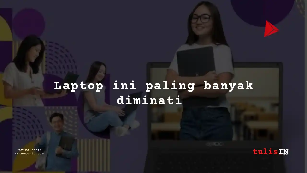 Berapa Harga Laptop Axioo Hype 7 AMD X8 Terlaris Juni 2025?