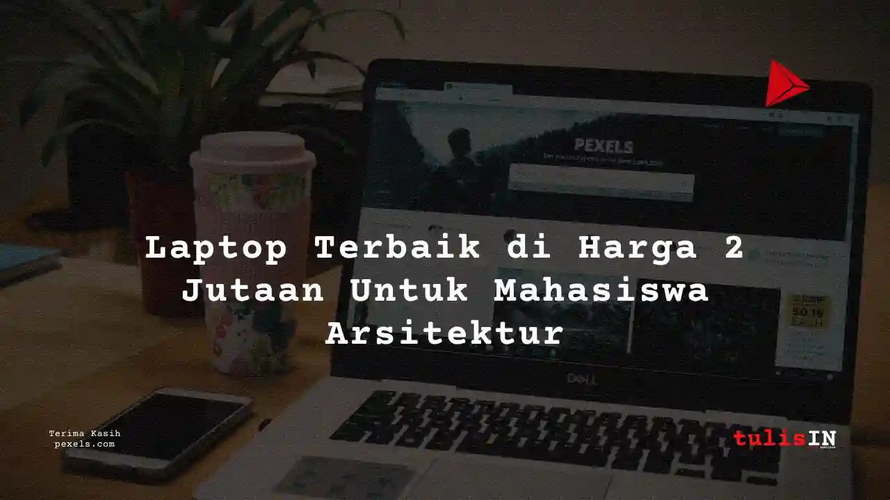 Berapa Harga Dell 7280 untuk Mahasiswa Teknik Arsitektur?