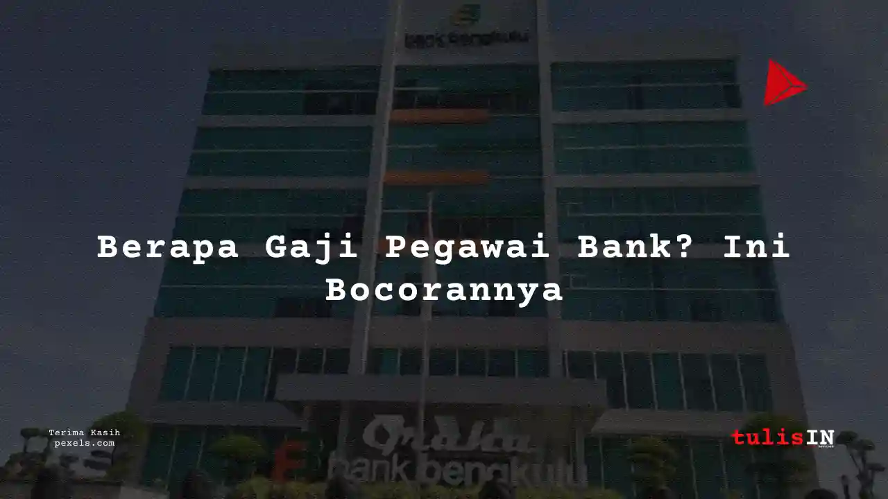 Berapa Gaji Administration Staff Bank Bengkulu 2024?