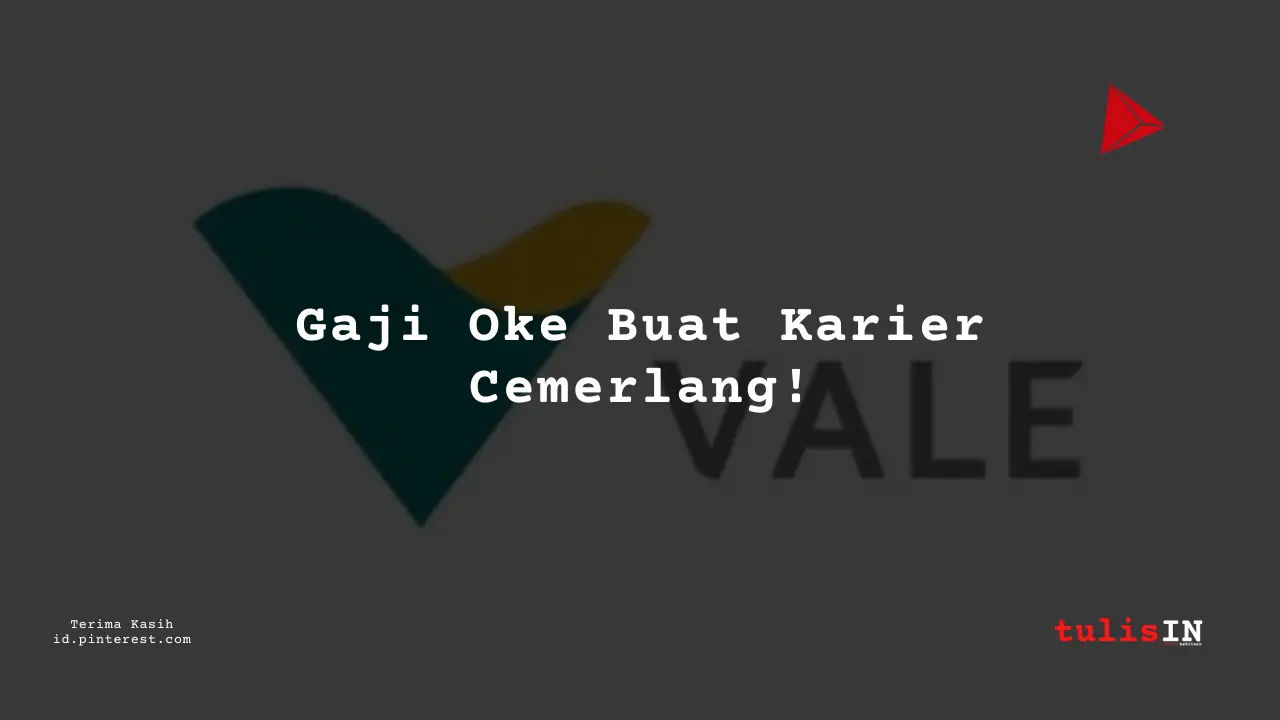Berapa Gaji Building PT Vale Indonesia 2024?