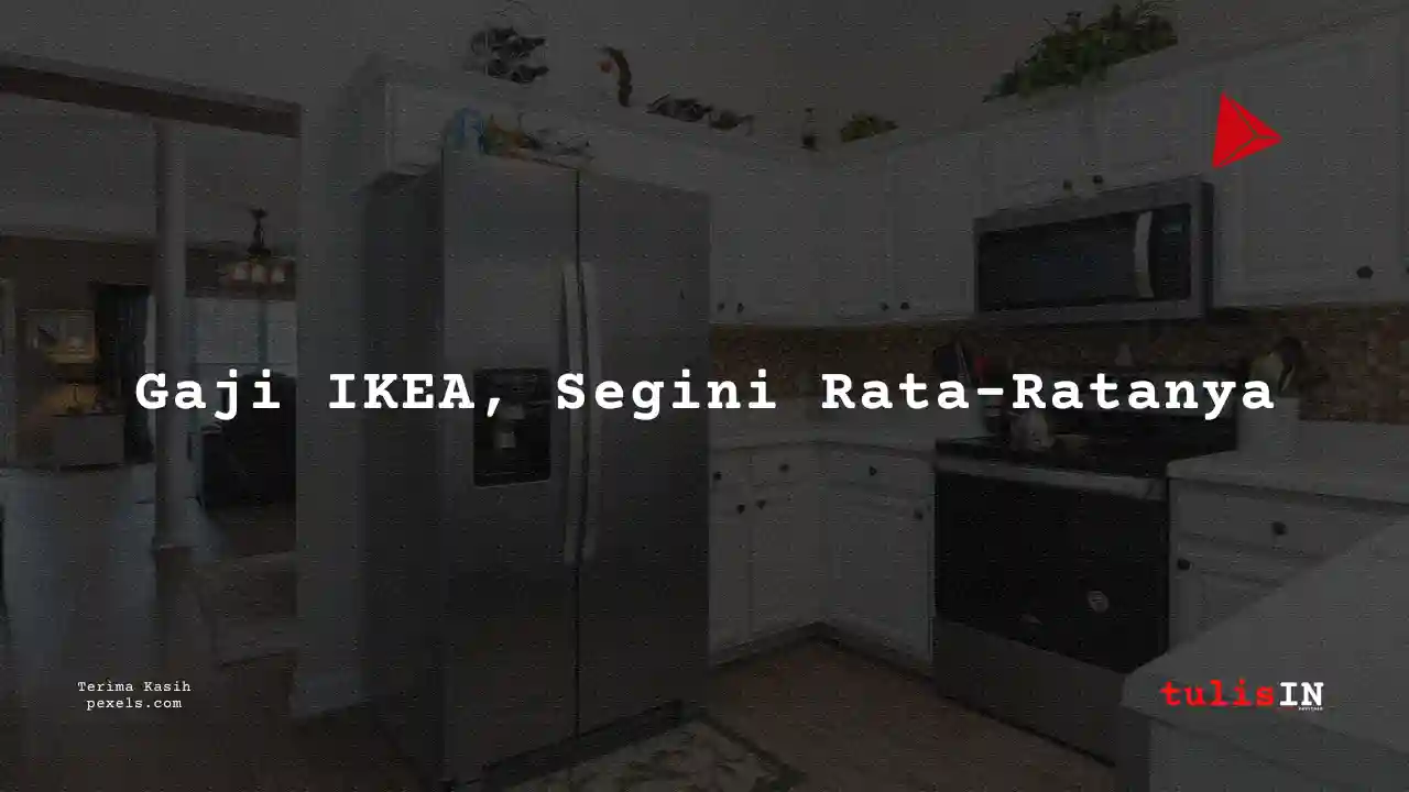 Berapa Gaji Cash Office Staff IKEA 2025?