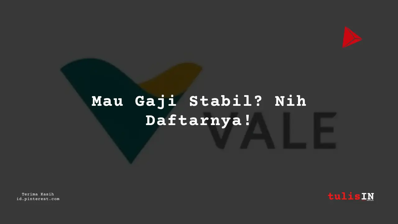 Berapa Gaji Drilling Supervisor PT Vale Indonesia 2024?