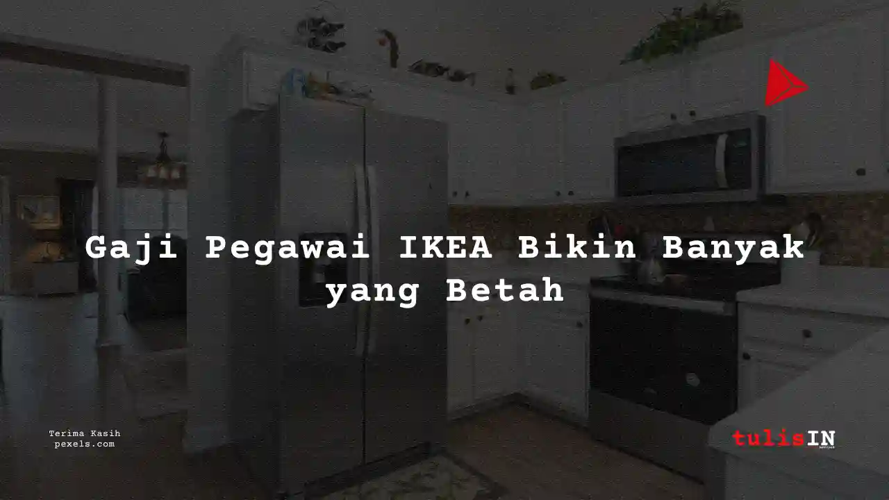 Berapa Gaji Interior Designer IKEA 2025?