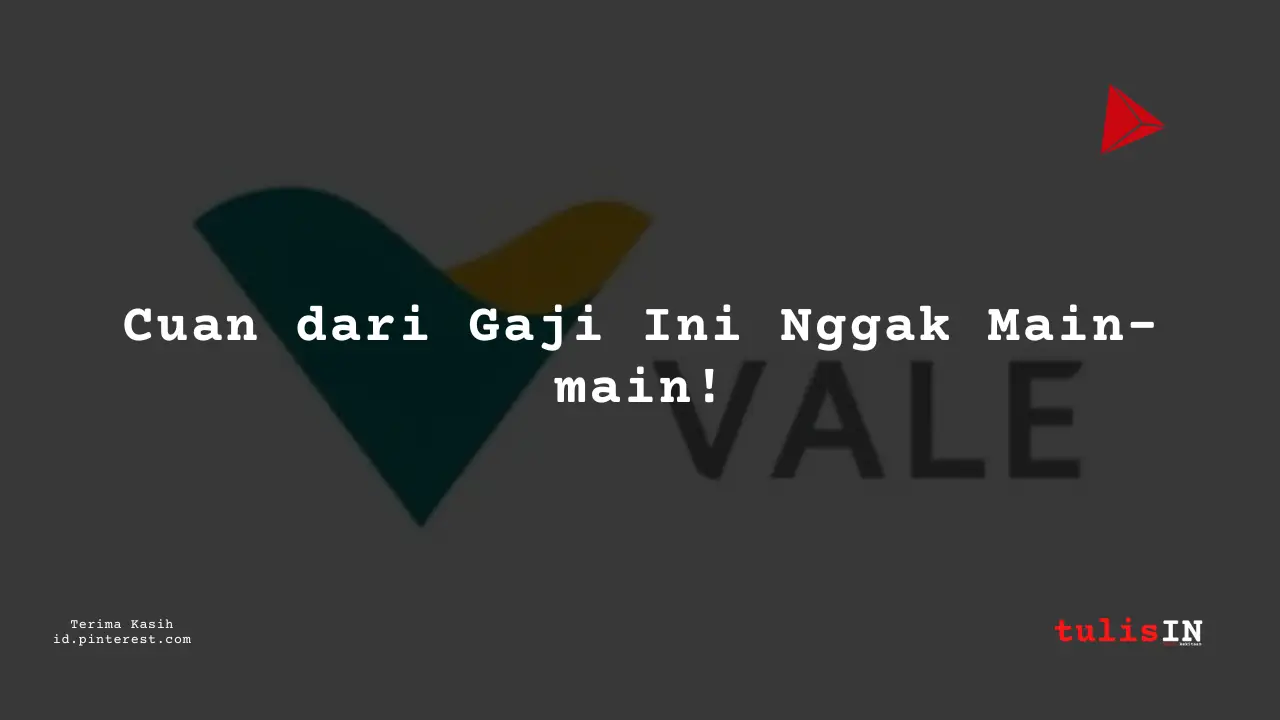 Berapa Gaji Karyawan PT Vale Indonesia 2024? Lengkap Per Bulan
