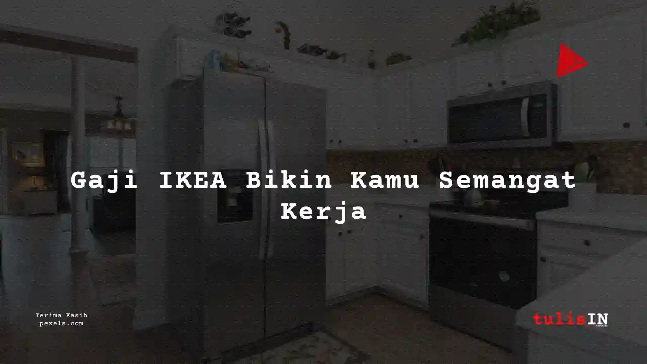 Berapa Gaji Product Quality Specialist IKEA 2025?