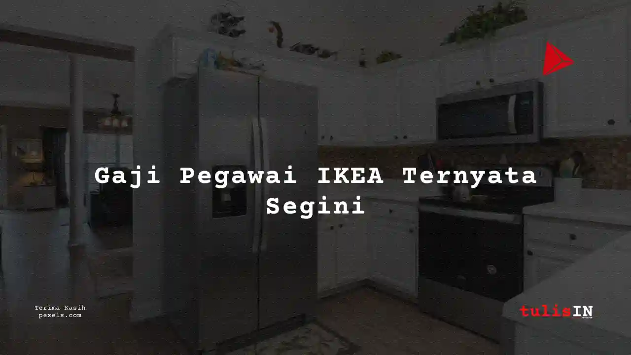 Berapa Gaji Store Manager IKEA 2025?