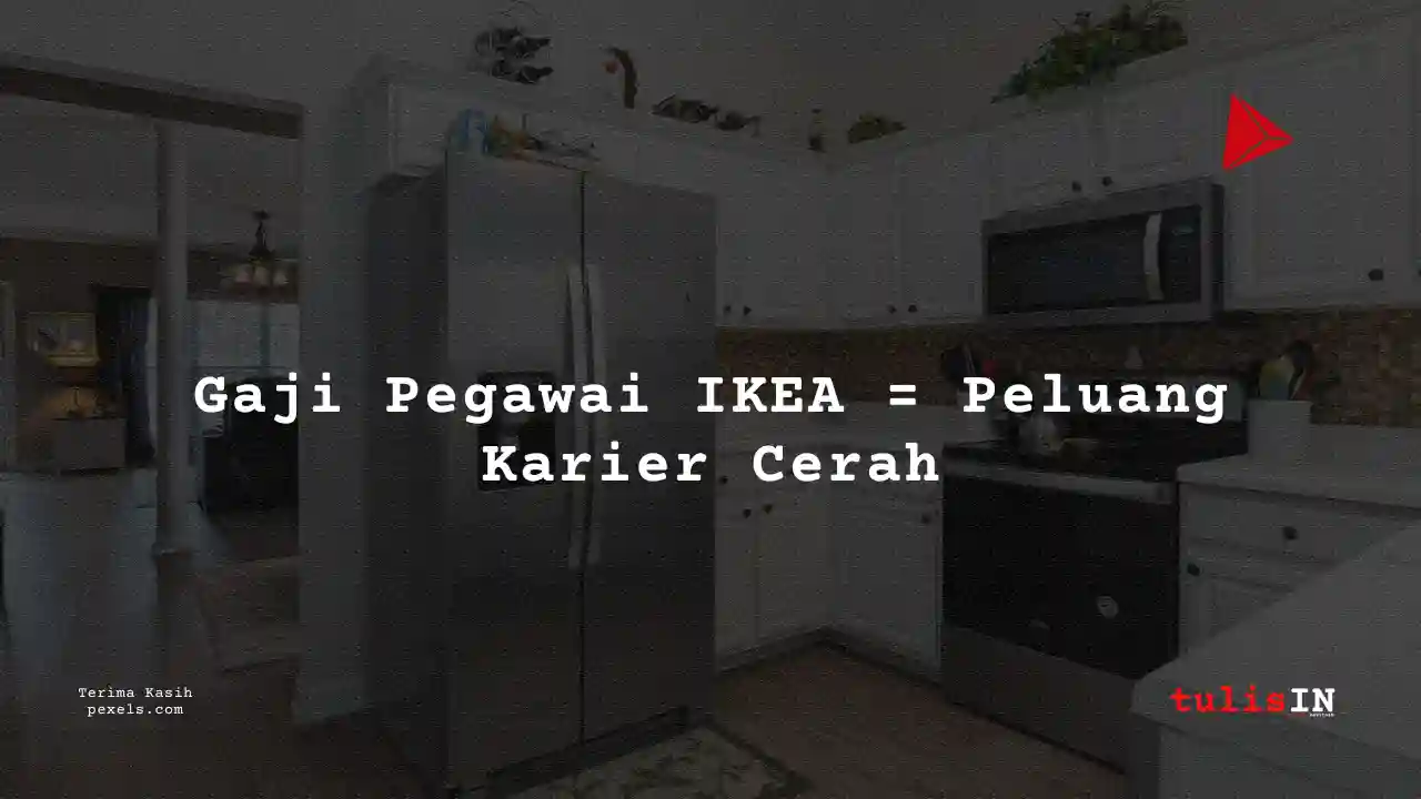 Berapa Gaji Visual Merchandiser IKEA 2025?
