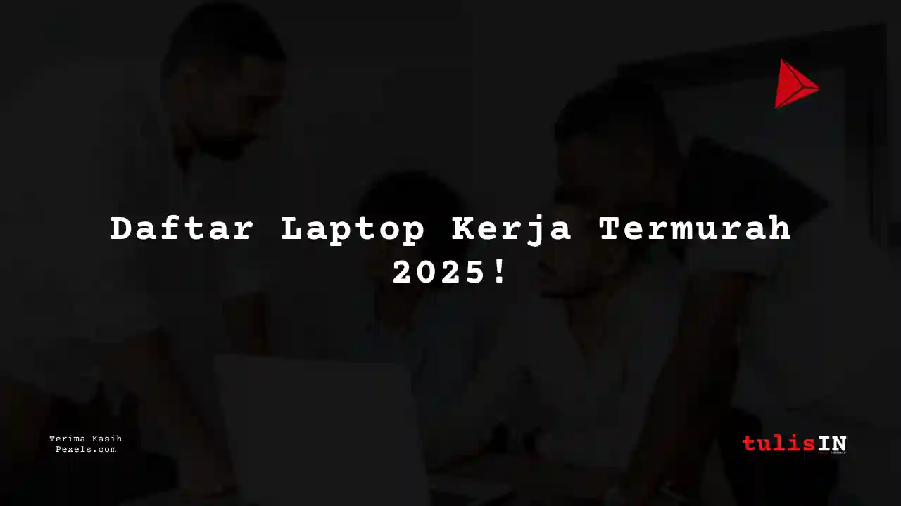 50++ Laptop 1 Jutaan Untuk Kerja + Daftar Harga Terupdate