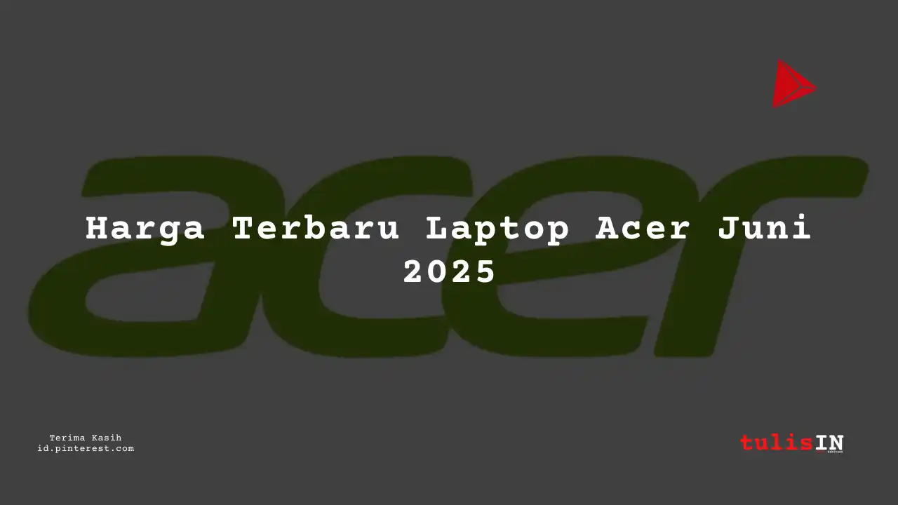 Berapa Harga Laptop Acer 4740 Terlaris Juni 2025?