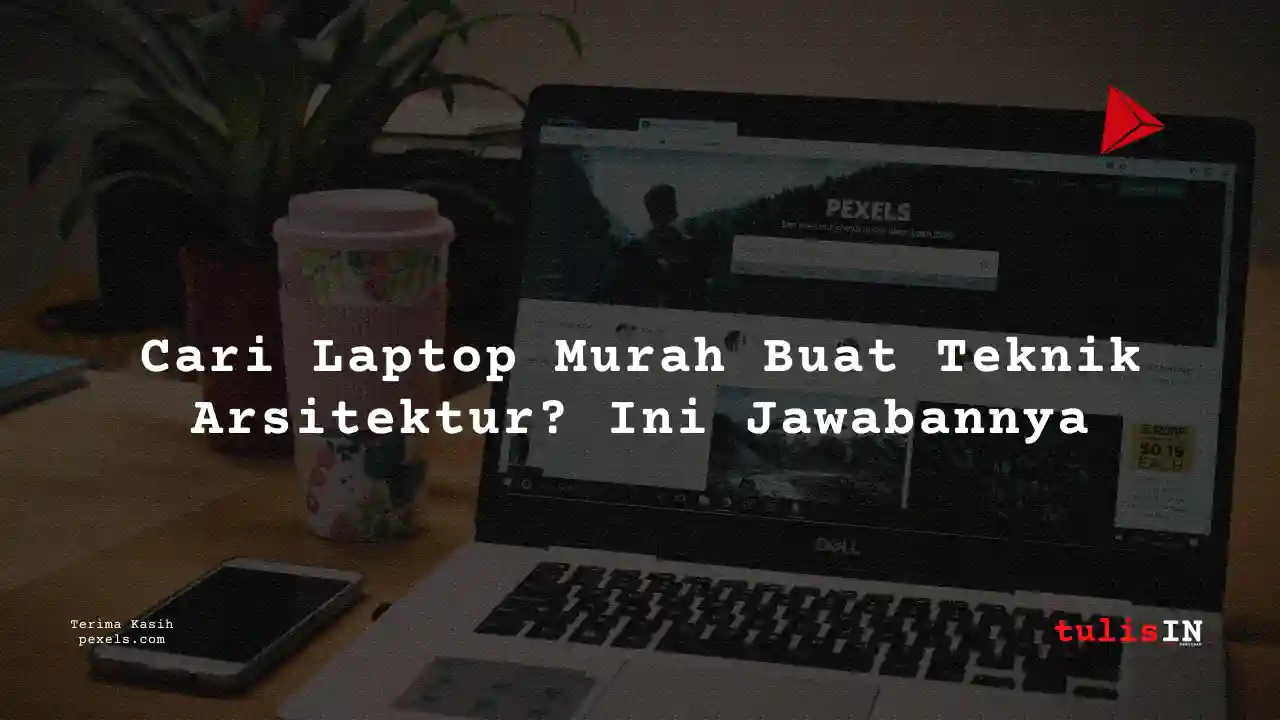 28++ Laptop 2 Jutaan Untuk Mahasiswa Teknik Arsitektur + Daftar Harga Terupdate