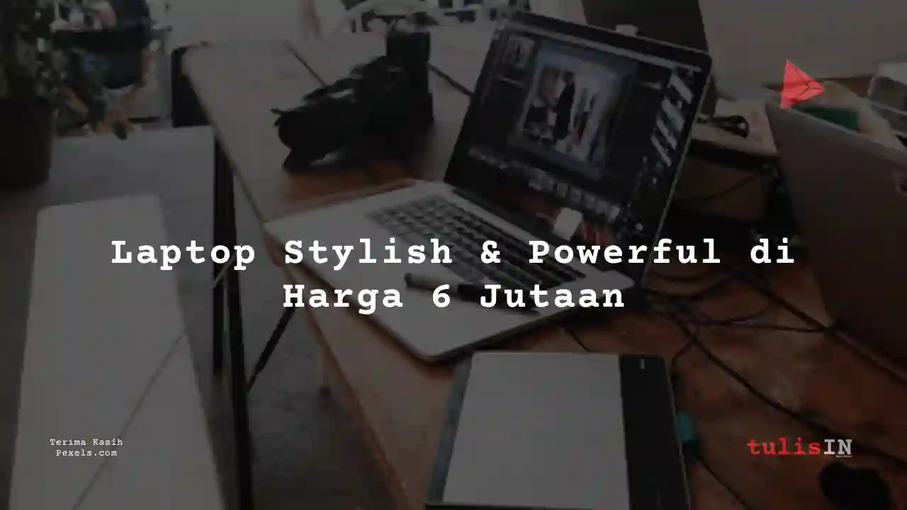 Berapa Harga Laptop ADVAN NOTEBOOK i3 6 Jutaan Untuk Desain Grafis?
