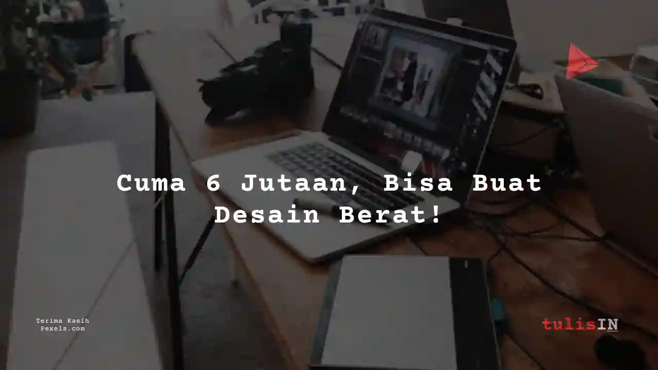 Berapa Harga Laptop ADVAN WORK PLUS R5 6600H 6 Jutaan Untuk Desain Grafis?