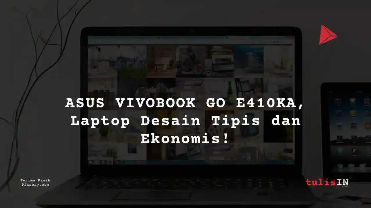 Berapa Harga Laptop ASUS VIVOBOOK GO E410KA 3 Jutaan Untuk Desain Grafis?