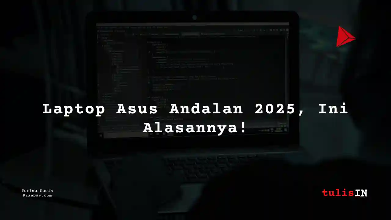 25++ Laptop Asus Terlaris Juni 2025 + Daftar Harga Terupdate