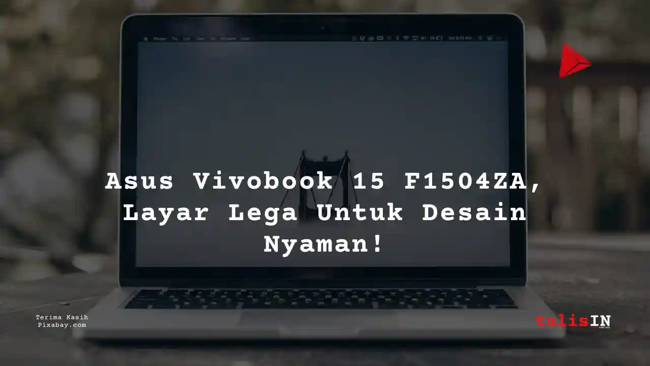 Berapa Harga Laptop Asus Vivobook 15 F1504ZA 5 Jutaan Untuk Desain Grafis?