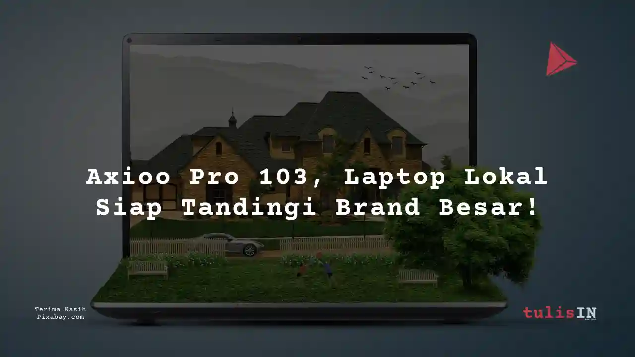 Berapa Harga Laptop Axioo Pro 103 2 Jutaan Untuk Desain Grafis?
