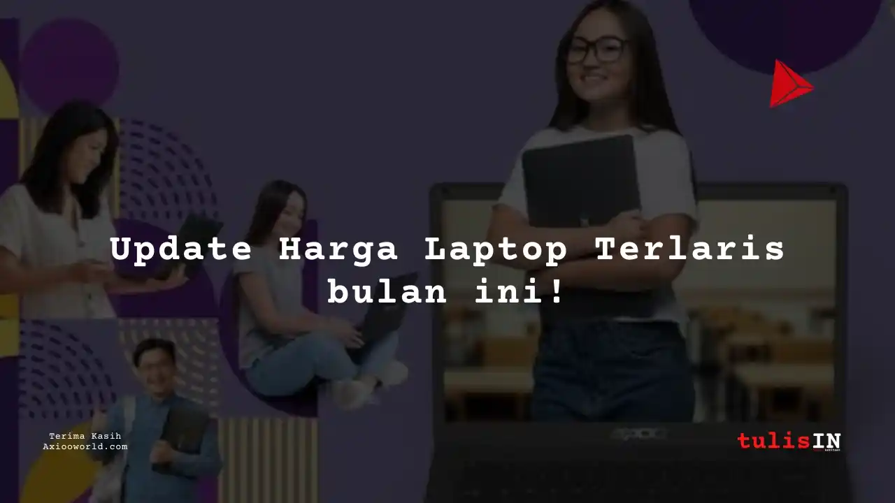 18++ Laptop Axioo Terlaris Juni 2025 + Daftar Harga Terupdate
